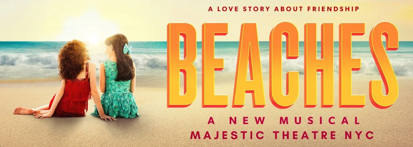 Beaches – The Musical at Majestic Theatre NYC